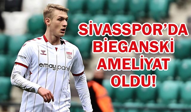 Sivasspor'da Jan Bieganski Ameliyat Oldu!