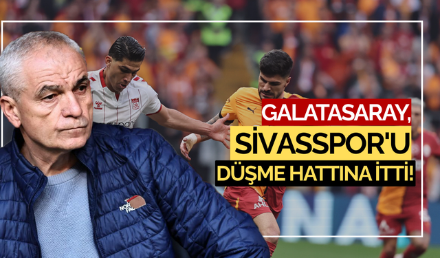 Galatasaray, Sivasspor'u düşme hattına itti!
