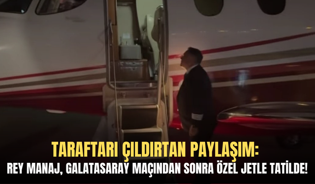 Taraftarı Çıldırtan Paylaşım: Rey Manaj, Galatasaray Maçından Sonra Özel Jetle Tatilde!