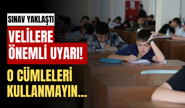 Velilere önemli uyarı! O cümleleri kullanmayın