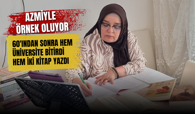 60'ından sonra hem üniversite bitirdi hem iki kitap yazdı
