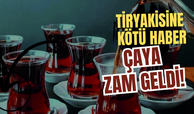 ÇAYKUR'dan, kuru çay fiyatlarına yüzde 15 zam!