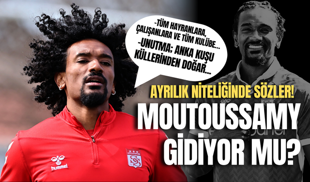Moutoussamy’den ayrılık sinyali!