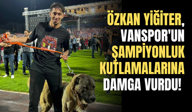 Özkan Yiğiter, Vanspor'un şampiyonluk kutlamalarına damga vurdu!