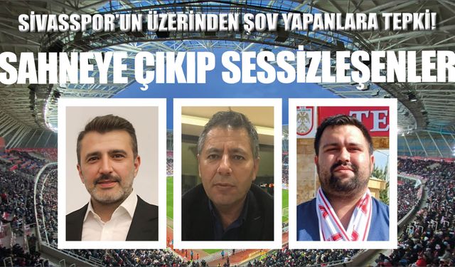 Sivasspor’un Üzerinden Şov Yapanlara Tepki!