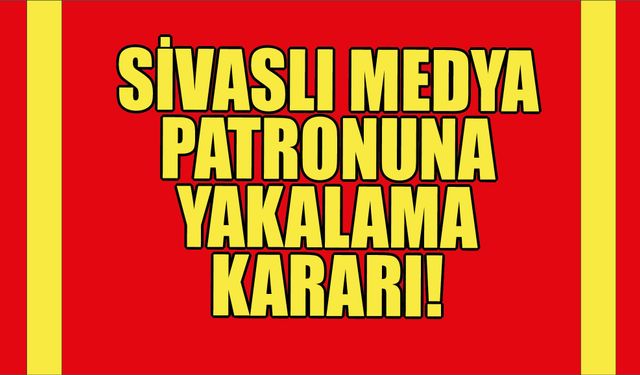 Sivaslı Medya Patronuna Yakalama Kararı!