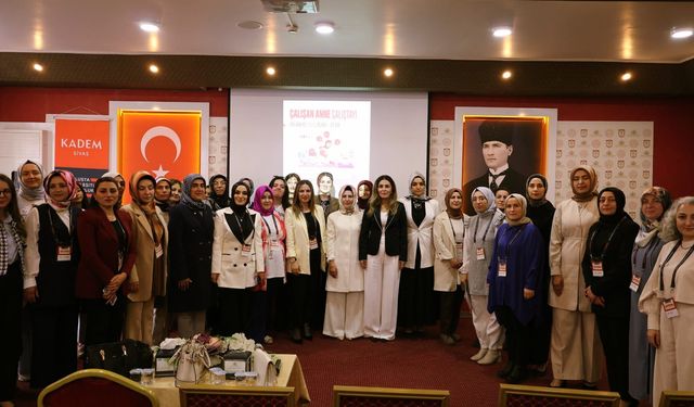 Sivas'ta "Çalışan Anne Çalıştayı"