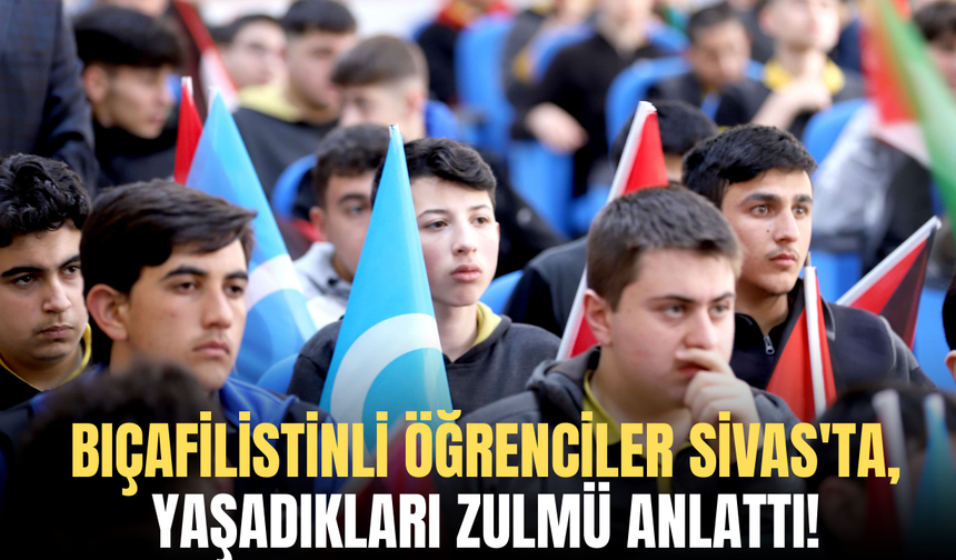Filistinli öğrenciler Sivas'ta, yaşadıkları zulmü anlattı!