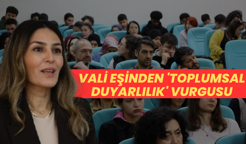 Sivas'ta Farkındalık Konuşuldu! Vali Eşinden 'Toplumsal Duyarlılık' Vurgusu