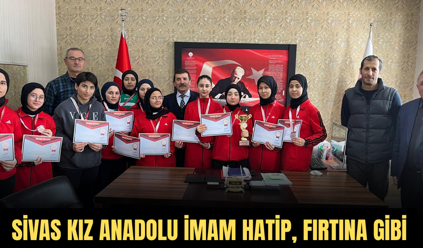 Sivas Kız Anadolu İmam Hatip, fırtına gibi