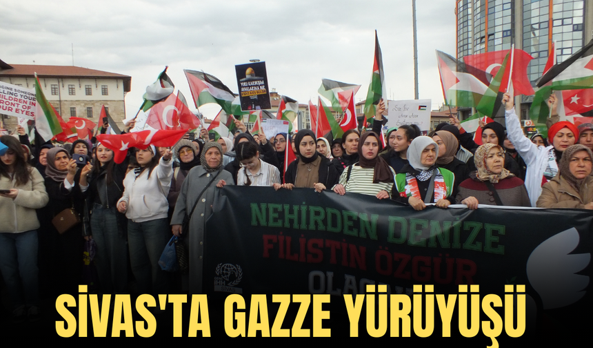 Sivas'ta Gazze yürüyüşü