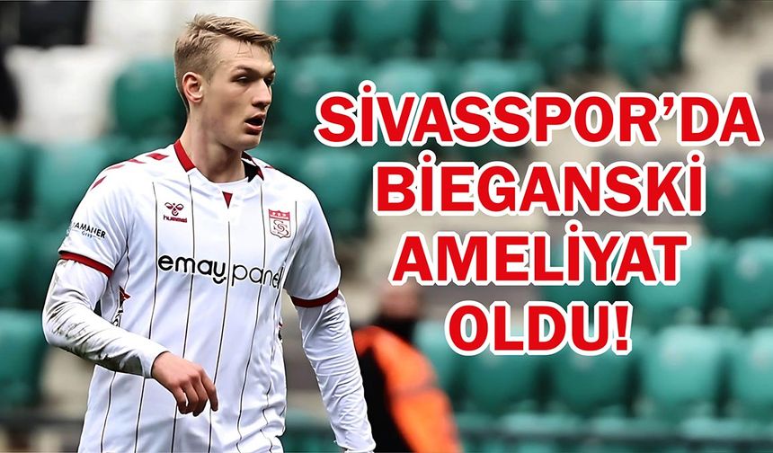 Sivasspor'da Jan Bieganski Ameliyat Oldu!