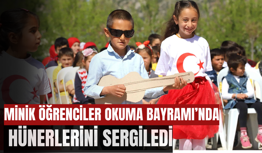Minik Öğrenciler Okuma Bayramı’nda Hünerlerini Sergiledi