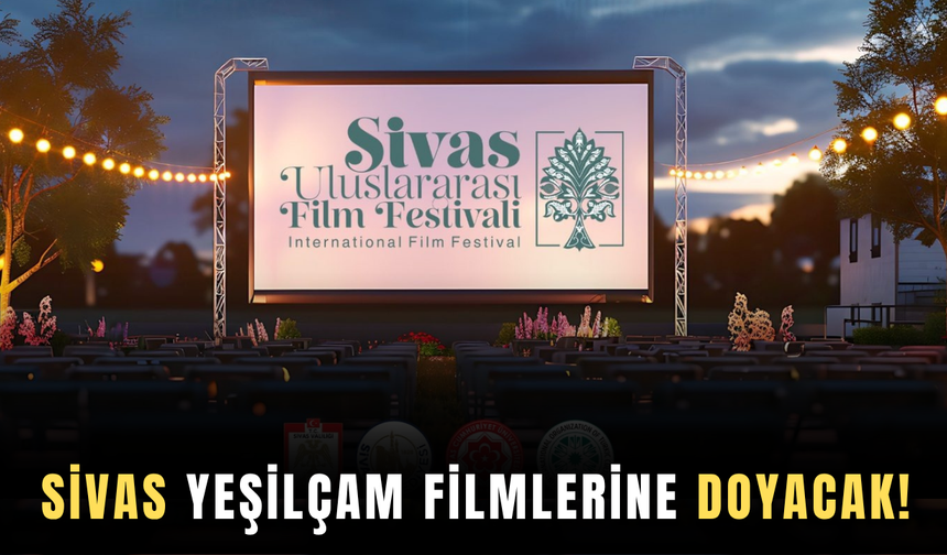 Sivas Yeşilçam filmlerine doyacak!