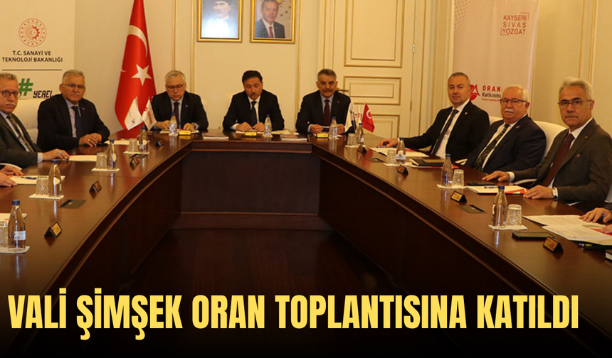 Vali Şimşek ORAN toplantısına katıldı