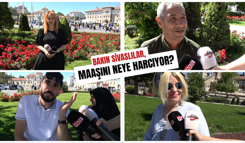 Bakın Sivaslılar Maaşını Neye Harcıyor?