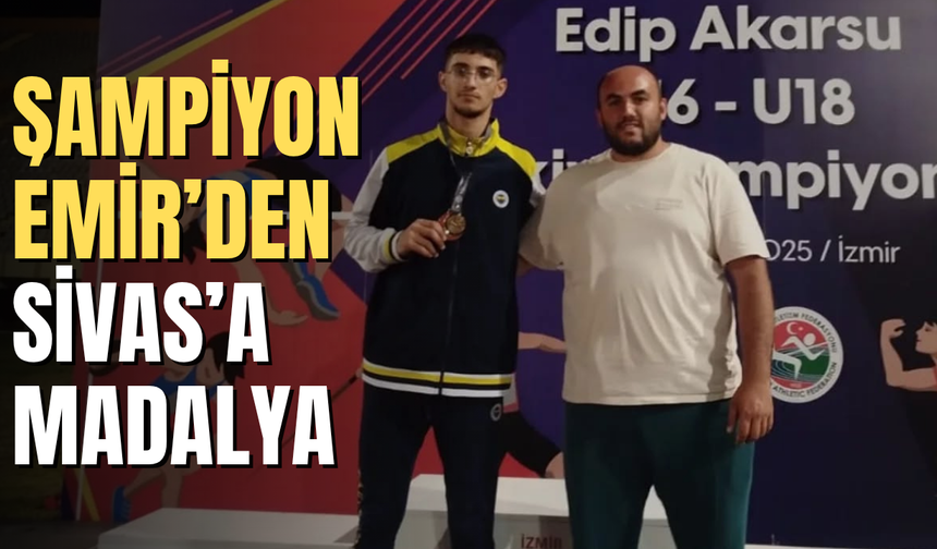 Şampiyon Emir’den Sivas’a madalya