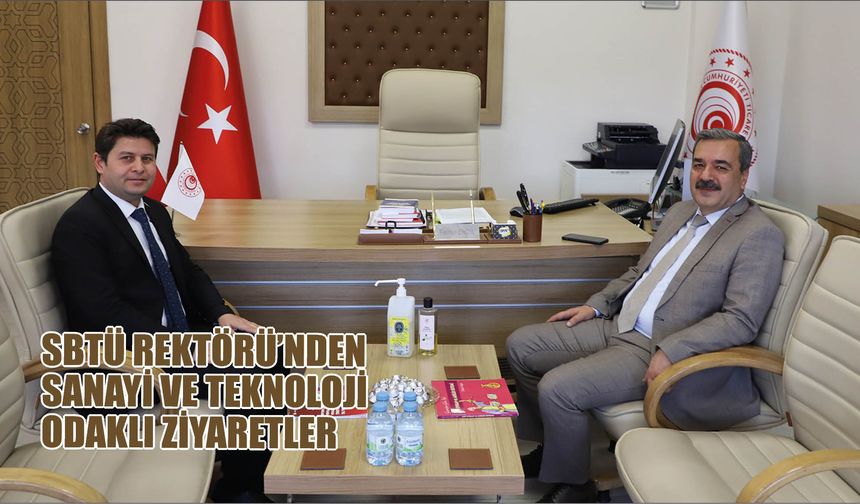 SBTÜ Rektörü’nden Sanayi ve Teknoloji Odaklı Ziyaretler