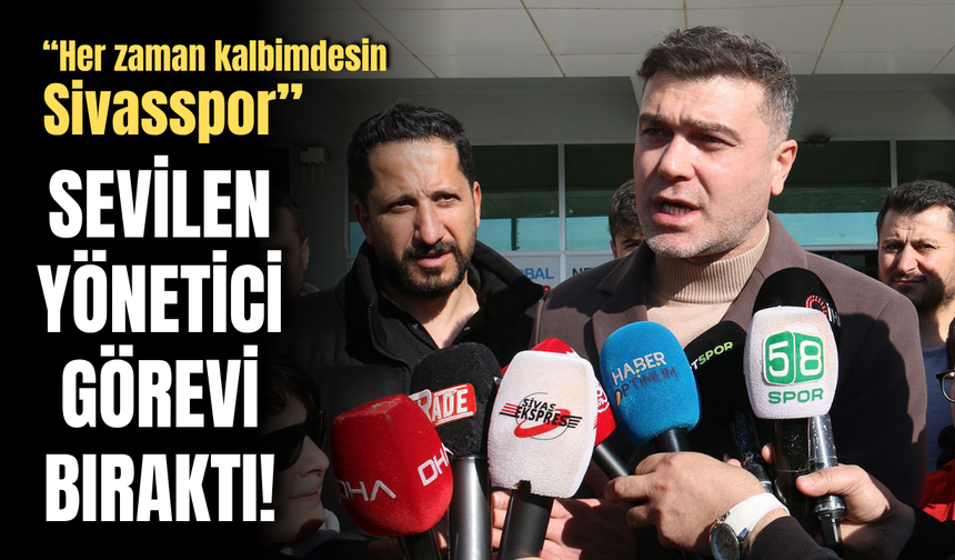 Sevilen yönetici görevi bıraktı!