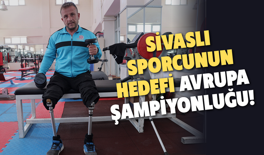 Sivaslı sporcunun hedefi Avrupa Şampiyonluğu!
