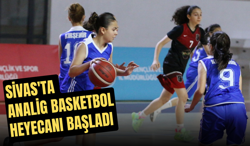 Sivas'ta Analig Basketbol Heyecanı Başladı