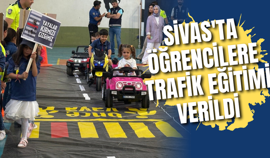 Sivas'ta Öğrencilere Trafik Eğitimi Verildi