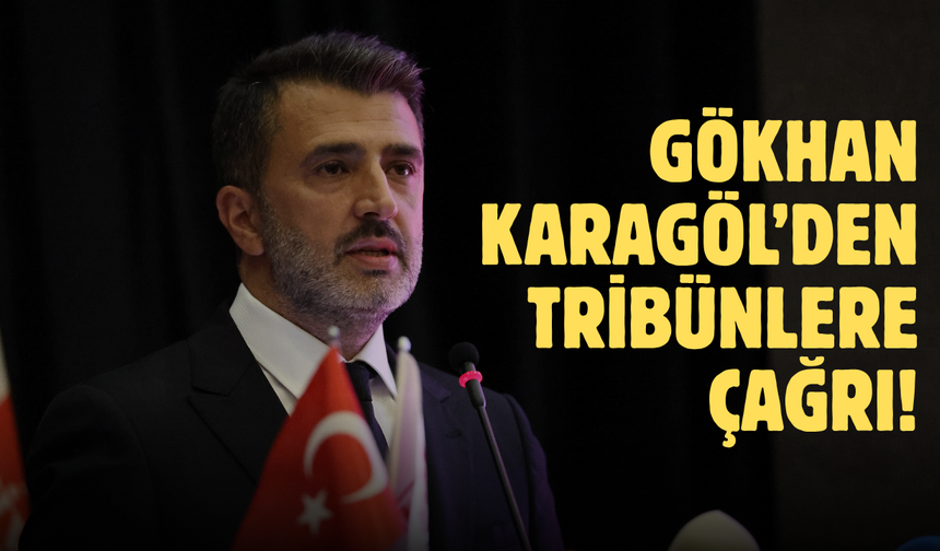 Gökhan Karagöl’den Tribünlere Çağrı!