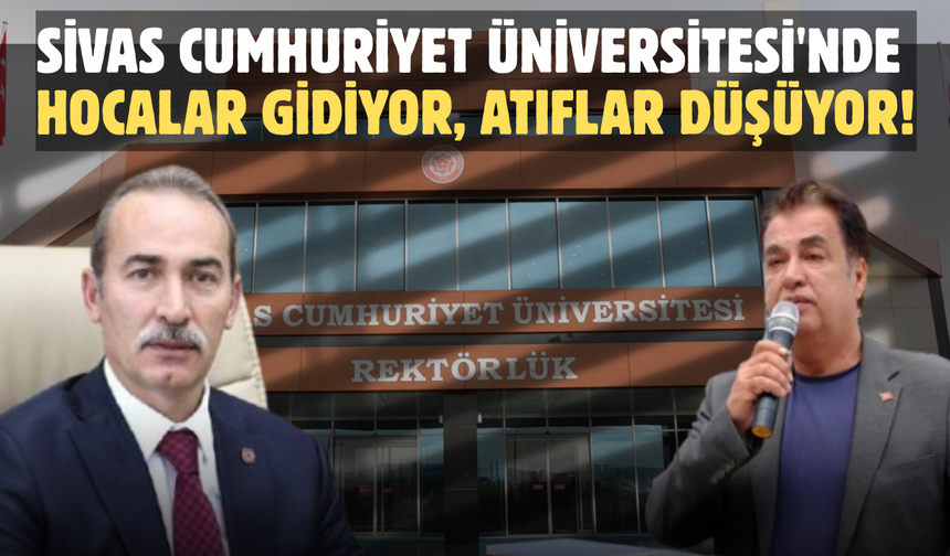 Sivas Cumhuriyet Üniversitesi'nde hocalar gidiyor, atıflar düşüyor!