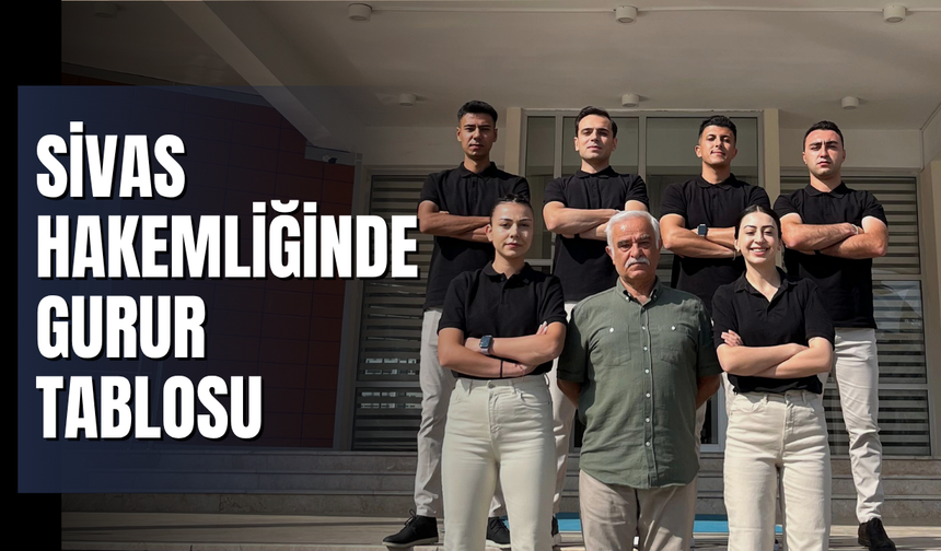 Sivas hakemliğinde gurur tablosu
